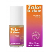 Пролонгирующий гель для мужчин Take It Slow - 30 мл. - Love to Love - купить с доставкой в Раменском