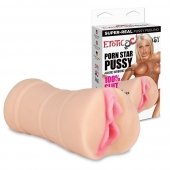 Мастурбатор-вагина PORN STAR PUSSY - Erotic Fantasy - в Раменском купить с доставкой